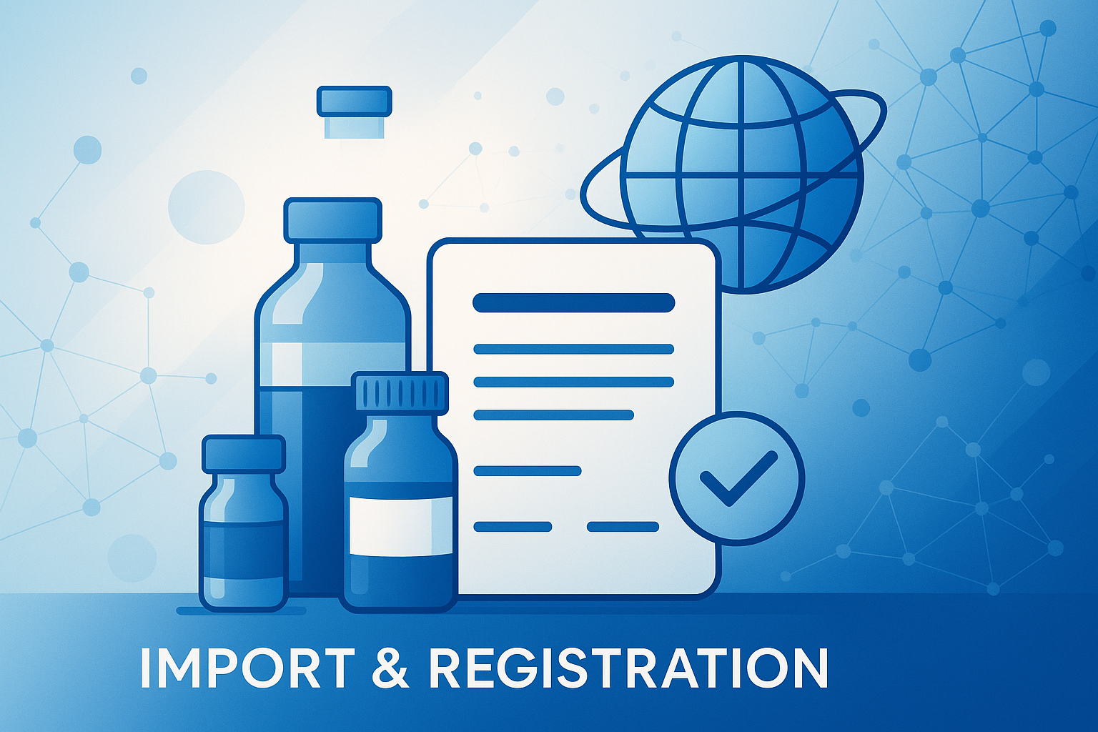Import & Registration of Medicines and Medical Devices